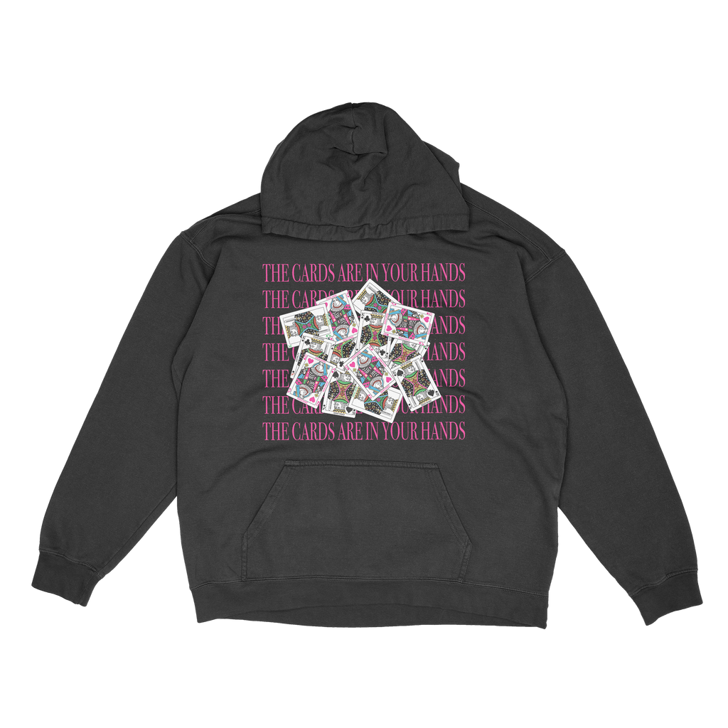 THE CARDS ARE IN YOUR HANDS HOODIE