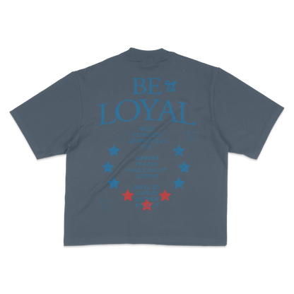 BE LOYAL 7.5 OZ MAX HEAVYWEIGHT OVERSIZED TEE