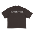 YOU MATTER 7.5 OZ HEAVYWEIGHT DROPSHOULDER TEE