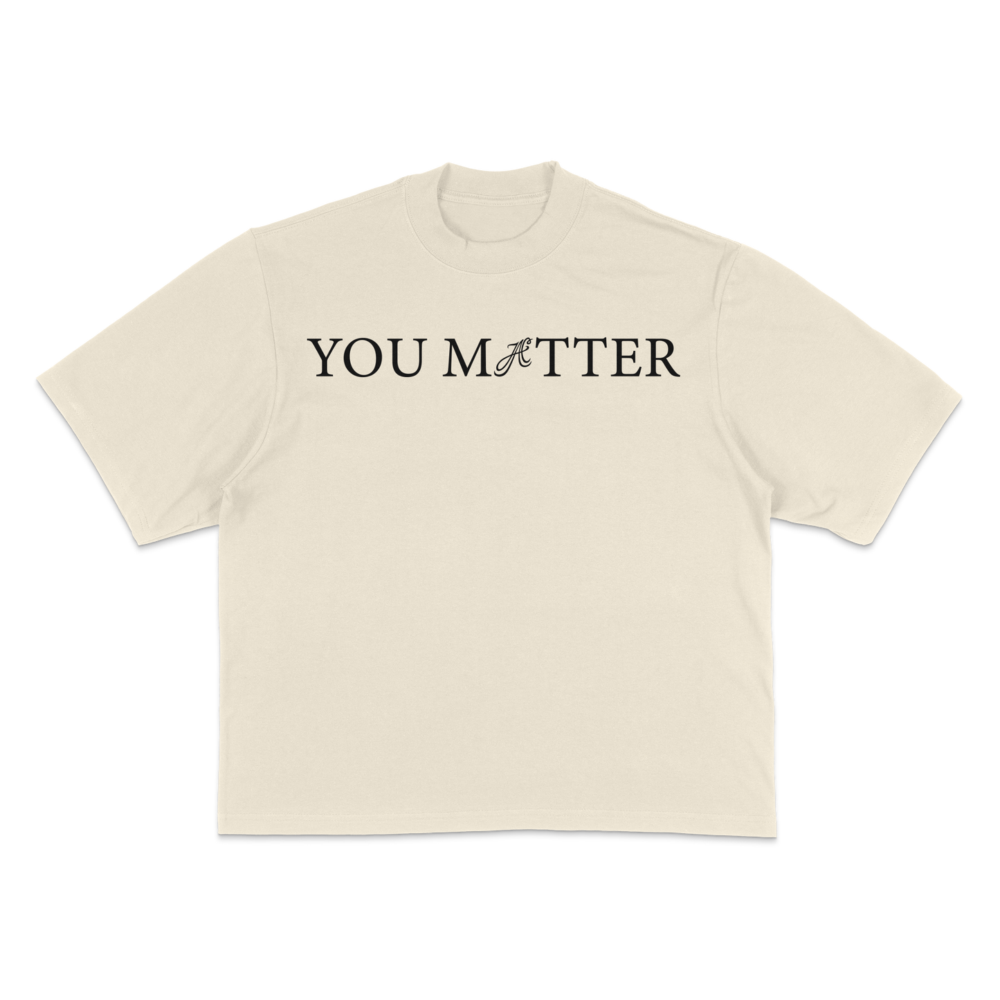 YOU MATTER 7.5 OZ HEAVYWEIGHT DROPSHOULDER TEE